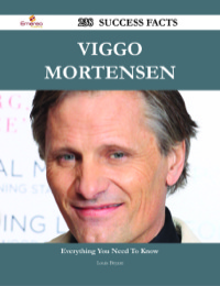 表紙画像: Viggo Mortensen 238 Success Facts - Everything you need to know about Viggo Mortensen 9781488532023