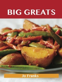 Cover image: Big Greats: Delicious Big Recipes, The Top 100 Big Recipes 9781488508165