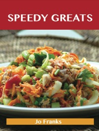 Imagen de portada: Speedy Greats: Delicious Speedy Recipes, The Top 90 Speedy Recipes 9781488523571