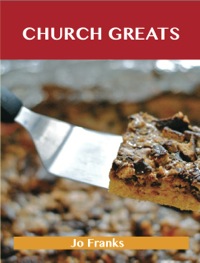 Imagen de portada: Church Greats: Delicious Church Recipes, The Top 79 Church Recipes 9781488523762