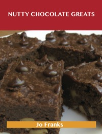 Cover image: Nutty Chocolate Greats: Delicious Nutty Chocolate Recipes, The Top 58 Nutty Chocolate Recipes 9781488523809