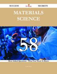 Titelbild: Materials Science 58 Success Secrets - 58 Most Asked Questions On Materials Science - What You Need To Know 9781488542909