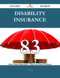 Imagen de portada: Disability Insurance 83 Success Secrets - 83 Most Asked Questions On Disability Insurance - What You Need To Know 9781488543227