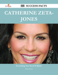 表紙画像: Catherine Zeta-Jones 178 Success Facts - Everything you need to know about Catherine Zeta-Jones 9781488543449