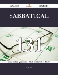 Imagen de portada: Sabbatical 131 Success Secrets - 131 Most Asked Questions On Sabbatical - What You Need To Know 9781488543920