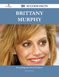 صورة الغلاف: Brittany Murphy 190 Success Facts - Everything you need to know about Brittany Murphy 9781488544002