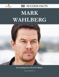 Imagen de portada: Mark Wahlberg 210 Success Facts - Everything you need to know about Mark Wahlberg 9781488544040