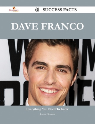 صورة الغلاف: Dave Franco 41 Success Facts - Everything you need to know about Dave Franco 9781488544057