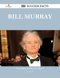 Imagen de portada: Bill Murray 203 Success Facts - Everything you need to know about Bill Murray 9781488544071