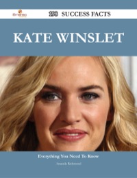 Cover image: Kate Winslet 198 Success Facts - Everything you need to know about Kate Winslet 9781488544095