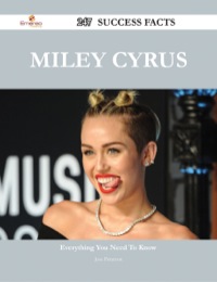 صورة الغلاف: Miley Cyrus 247 Success Facts - Everything you need to know about Miley Cyrus 9781488544231