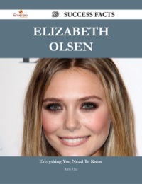 صورة الغلاف: Elizabeth Olsen 59 Success Facts - Everything you need to know about Elizabeth Olsen 9781488544255