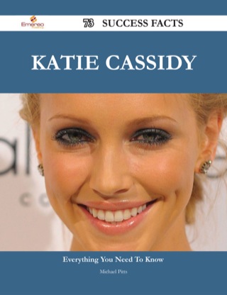 Imagen de portada: Katie Cassidy 73 Success Facts - Everything you need to know about Katie Cassidy 9781488544293