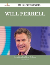 صورة الغلاف: Will Ferrell 221 Success Facts - Everything you need to know about Will Ferrell 9781488544439