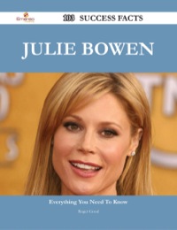 Imagen de portada: Julie Bowen 103 Success Facts - Everything you need to know about Julie Bowen 9781488544453