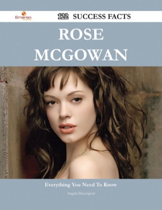 Cover image: Rose McGowan 122 Success Facts - Everything you need to know about Rose McGowan 9781488544552