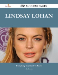 Cover image: Lindsay Lohan 229 Success Facts - Everything you need to know about Lindsay Lohan 9781488544590