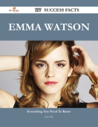 Cover image: Emma Watson 177 Success Facts - Everything you need to know about Emma Watson 9781488544705