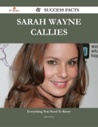 Cover image: Sarah Wayne Callies 47 Success Facts - Everything you need to know about Sarah Wayne Callies 9781488545054