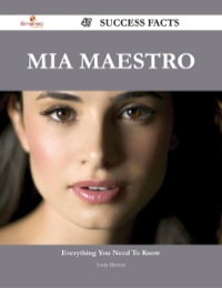 表紙画像: Mia Maestro 47 Success Facts - Everything you need to know about Mia Maestro 9781488545115