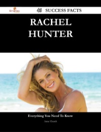 Titelbild: Rachel Hunter 46 Success Facts - Everything you need to know about Rachel Hunter 9781488545146