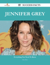 Imagen de portada: Jennifer Grey 97 Success Facts - Everything you need to know about Jennifer Grey 9781488545184