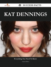 Cover image: Kat Dennings 63 Success Facts - Everything you need to know about Kat Dennings 9781488545306