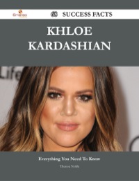 Omslagafbeelding: Khloe Kardashian 68 Success Facts - Everything you need to know about Khloe Kardashian 9781488545344