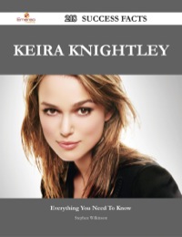 Omslagafbeelding: Keira Knightley 218 Success Facts - Everything you need to know about Keira Knightley 9781488545368