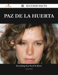 Imagen de portada: Paz De la Huerta 31 Success Facts - Everything you need to know about Paz De la Huerta 9781488545382