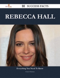 Cover image: Rebecca Hall 96 Success Facts - Everything you need to know about Rebecca Hall 9781488545399