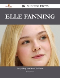 Titelbild: Elle Fanning 82 Success Facts - Everything you need to know about Elle Fanning 9781488545443