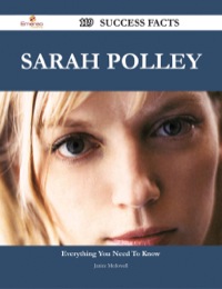 Cover image: Sarah Polley 119 Success Facts - Everything you need to know about Sarah Polley 9781488545665