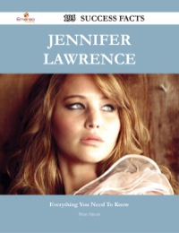 Cover image: Jennifer Lawrence 195 Success Facts - Everything you need to know about Jennifer Lawrence 9781488545672