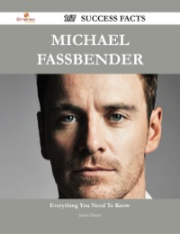 صورة الغلاف: Michael Fassbender 167 Success Facts - Everything you need to know about Michael Fassbender 9781488545764