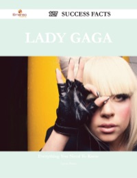 表紙画像: Lady Gaga 127 Success Facts - Everything you need to know about Lady Gaga 9781488545801
