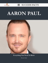 صورة الغلاف: Aaron Paul 83 Success Facts - Everything you need to know about Aaron Paul 9781488545825