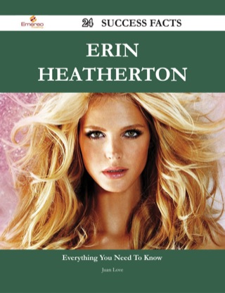Imagen de portada: Erin Heatherton 24 Success Facts - Everything you need to know about Erin Heatherton 9781488545849