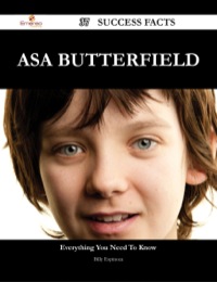 Cover image: Asa Butterfield 37 Success Facts - Everything you need to know about Asa Butterfield 9781488545887