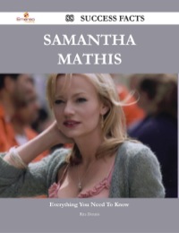 Imagen de portada: Samantha Mathis 88 Success Facts - Everything you need to know about Samantha Mathis 9781488545948