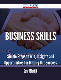 表紙画像: Business Skills - Simple Steps to Win, Insights and Opportunities for Maxing Out Success 9781488892714