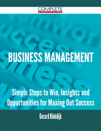 表紙画像: Business Management - Simple Steps to Win, Insights and Opportunities for Maxing Out Success 9781488892738