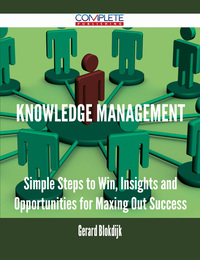 Imagen de portada: Knowledge Management - Simple Steps to Win, Insights and Opportunities for Maxing Out Success 9781488892745