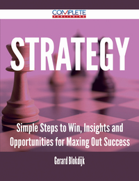 صورة الغلاف: Strategy - Simple Steps to Win, Insights and Opportunities for Maxing Out Success 9781488893193
