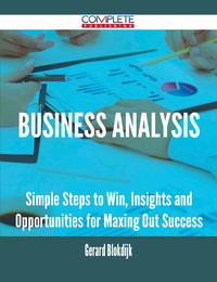 Imagen de portada: Business Analysis - Simple Steps to Win, Insights and Opportunities for Maxing Out Success 9781488893360