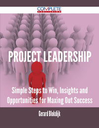 Cover image: Project Leadership - Simple Steps to Win, Insights and Opportunities for Maxing Out Success 9781488893476