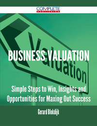 Imagen de portada: Business Valuation - Simple Steps to Win, Insights and Opportunities for Maxing Out Success 9781488893650
