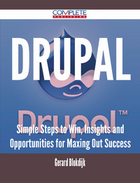 表紙画像: Drupal - Simple Steps to Win, Insights and Opportunities for Maxing Out Success 9781488893834