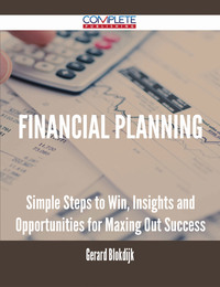 Imagen de portada: Financial Planning - Simple Steps to Win, Insights and Opportunities for Maxing Out Success 9781488893865