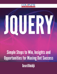 Cover image: jQuery - Simple Steps to Win, Insights and Opportunities for Maxing Out Success 9781488893940